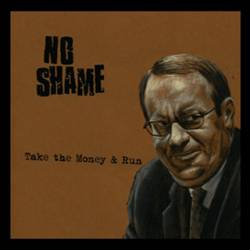 No Shame : Take the Money & Run